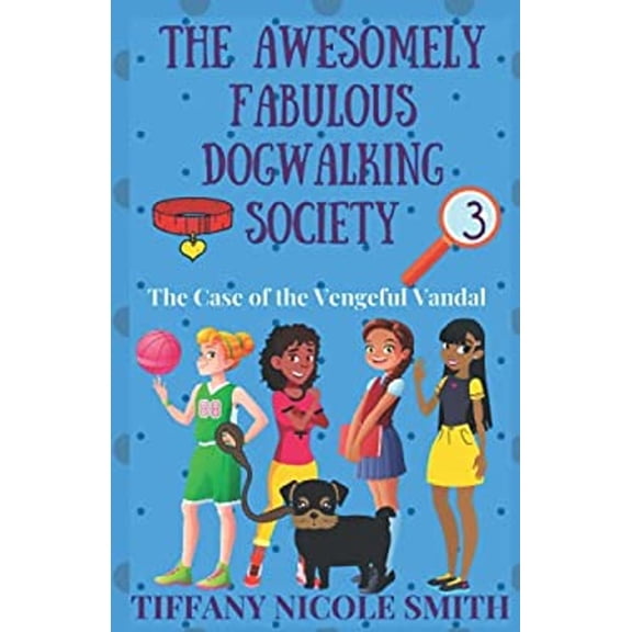 Pre-Owned The Case of the Vengeful Vandal : The Awesomely Fabulous Dog Walking Society Book 3 (Paperback) 9780989307574