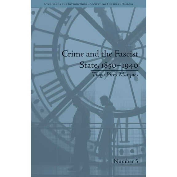 Studies for the International Society fo Crime and the Fascist State, 1850-1940, (Hardcover)