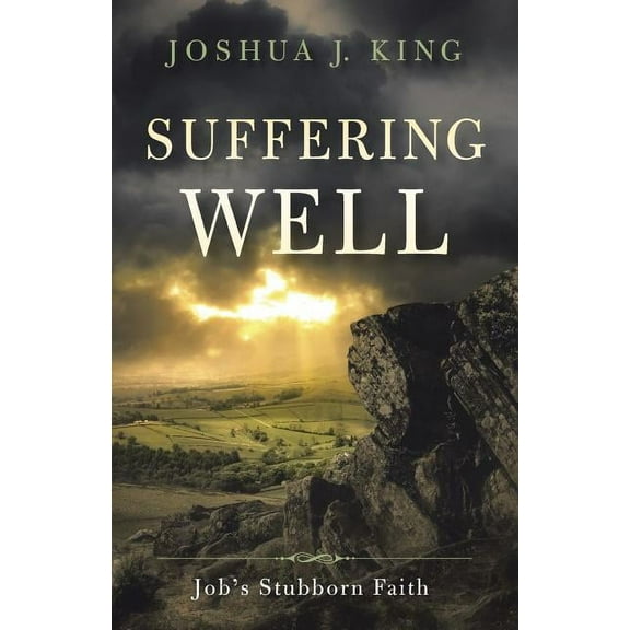 Suffering Well: Job's Stubborn Faith, (Paperback)