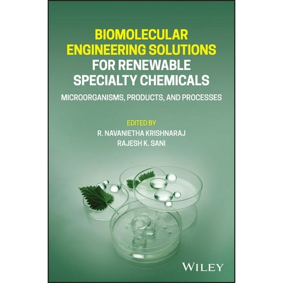 Biomolecular Engineering Solutions for Renewable Specialty Chemicals: Microorganisms, Products, and Processes, (Hardcover)