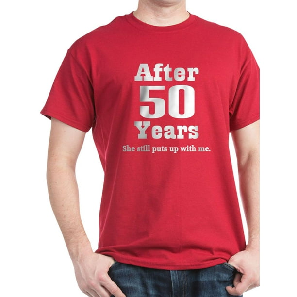 CafePress - 50Th Anniversary Funny Quote Dark T Shirt - 100% Cotton T-Shirt  