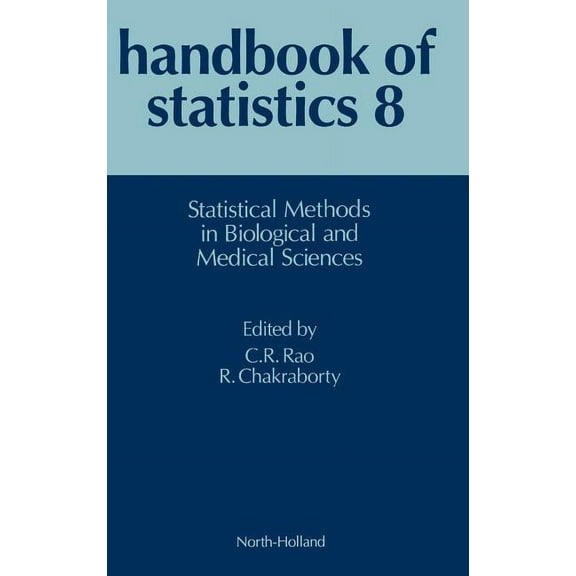 Handbook of Statistics Statistical Methods in Biological and Medical Sciences: Volume 8, Book 8, (Hardcover)