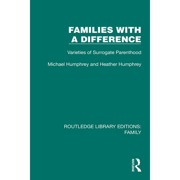 Routledge Library Editions: Family Families with a Difference: Varieties of Surrogate Parenthood, (Paperback)