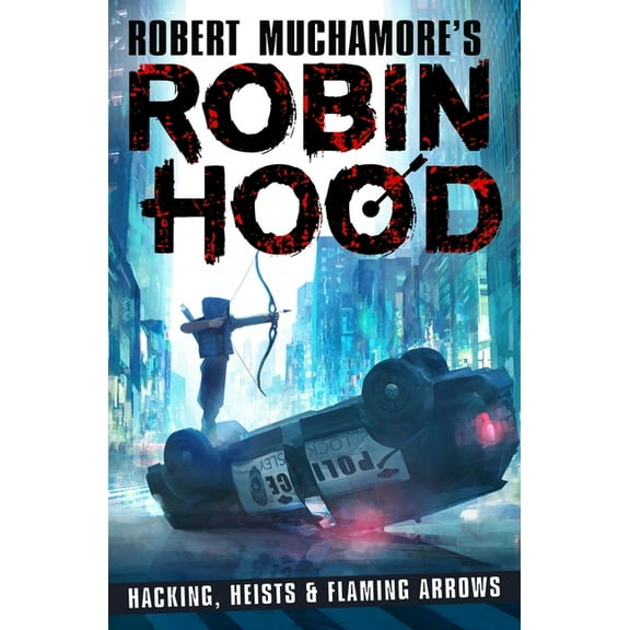 Robin Hood: Hacking, Heists & Flaming Arrows (Series #1) (Paperback)