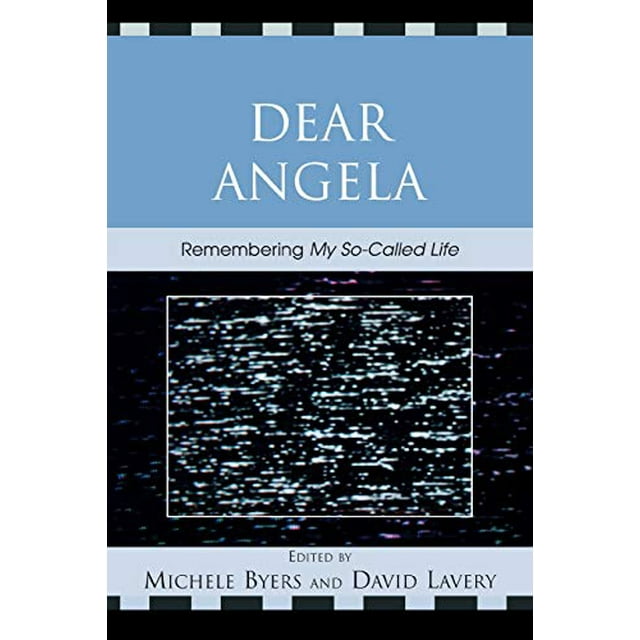 Dear Angela: Remembering My So-Called Life (Critical Studies in Television)