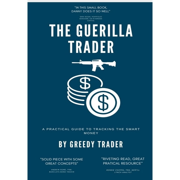 The Guerrilla Trader: A Practical Guide To Tracking The Smart Money, (Paperback)