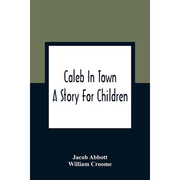 Caleb In Town: A Story For Children, (Paperback)
