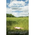 thumbnail image 1 of Pre-Owned The Blue Cotton Gown: A Midwife's Memoir (Paperback) 0807072915 9780807072912, 1 of 1