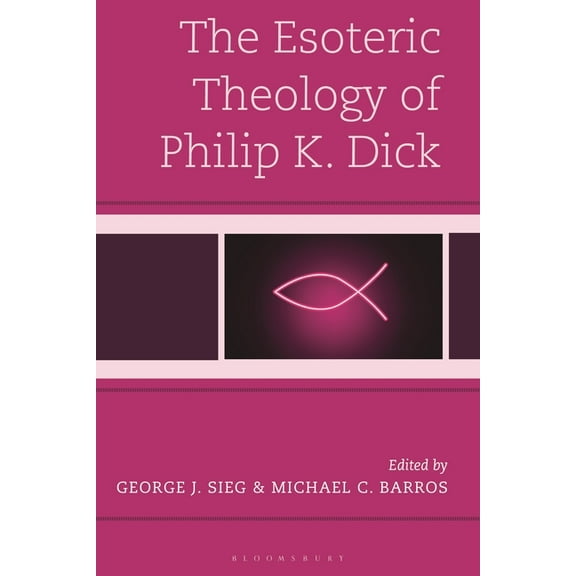 Theology, Religion, and Pop Culture The Esoteric Theology of Philip K. Dick, (Hardcover)