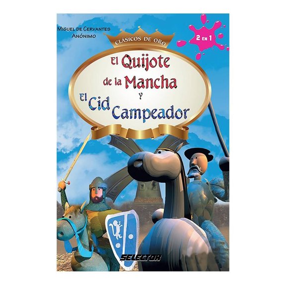 El Quijote de la Mancha y el Cid Campeador Selector de Cervantes y Anónimo