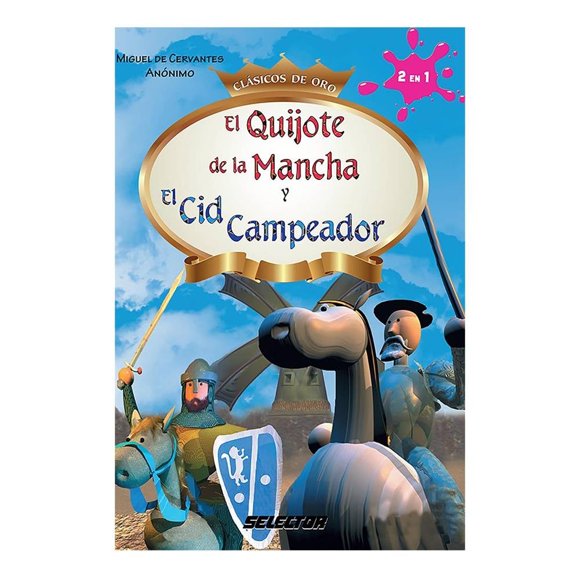 El Quijote de la Mancha y el Cid Campeador Selector de Cervantes y Anónimo