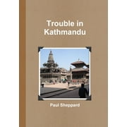 Trouble in Kathmandu - Paperback