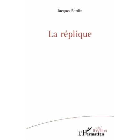 Th&eacute;&acirc;tres La r&eacute;plique (Paperback)
