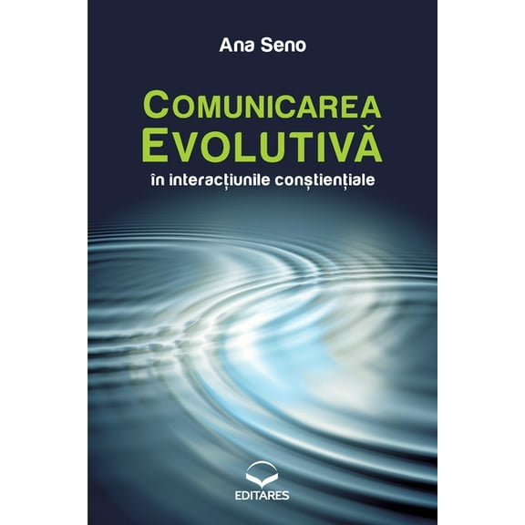 Comunicarea Evolutiv? ÃŽn Interac?iunile Con?tien?iale (Paperback)