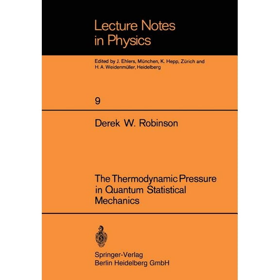 Lecture Notes in Physics The Thermodynamic Pressure in Quantum Statistical Mechanics, Book 9, (Paperback)