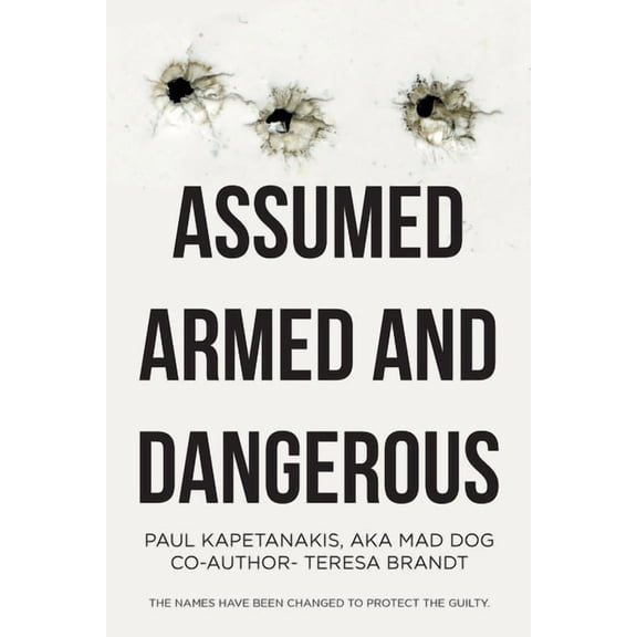 Assumed Armed and Dangerous, (Paperback)
