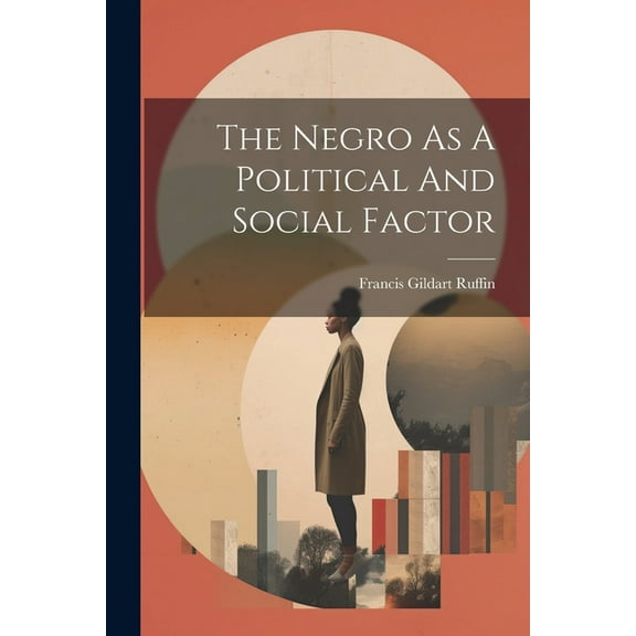 The Negro As A Political And Social Factor (Paperback)
