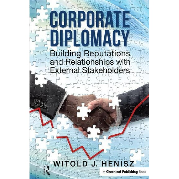 Corporate Diplomacy: Building Reputations and Relationships with External Stakeholders, (Hardcover)