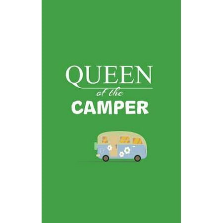 Queen of the Camper : Queen of the Camper Notebook - Happy Woman Camping Doodle Diary Book For Hiking Girl Glamper Who Loves Glamping or Tent Tribal Hiker Mom and Summer Road Trip Lover! Glamp Retro RV Trailer for Camp Life