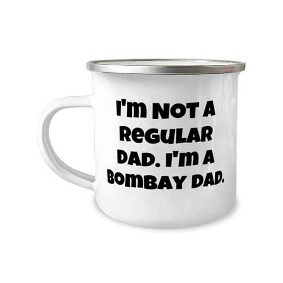 Bombay Cat s For Cat Lovers, I'm Not a Regular Dad. I'm a Bombay Dad, Inspirational Bombay Cat 12oz Camper Mug, From Friends