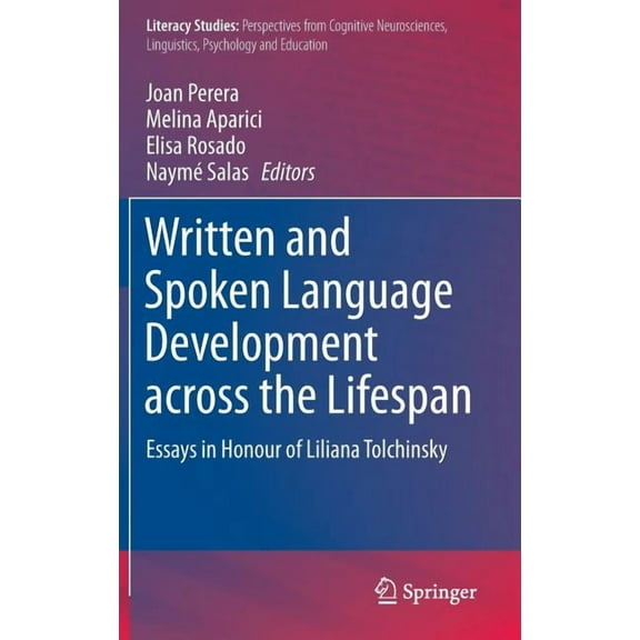 Literacy Studies Written and Spoken Language Development Across the Lifespan: Essays in Honour of Liliana Tolchinsky, Book 11, (Hardcover)