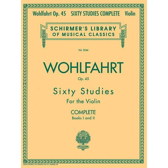 Schirmer's Library of Musical Classics Franz Wohlfahrt - 60 Studies, Op. 45 Complete: Schirmer Library of Classics Volume 2046, Book 2046, (Paperback)