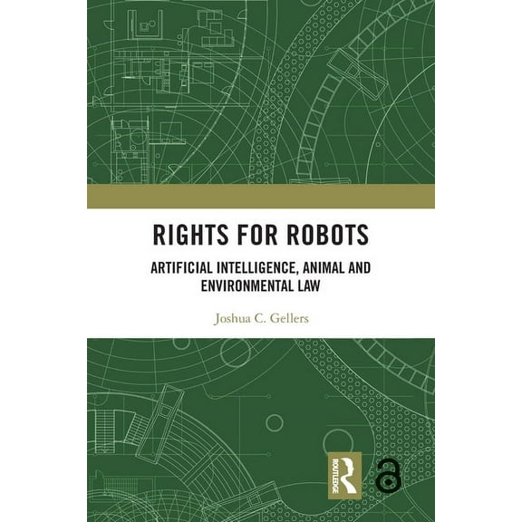 Rights for Robots: Artificial Intelligence, Animal and Environmental Law, (Paperback)