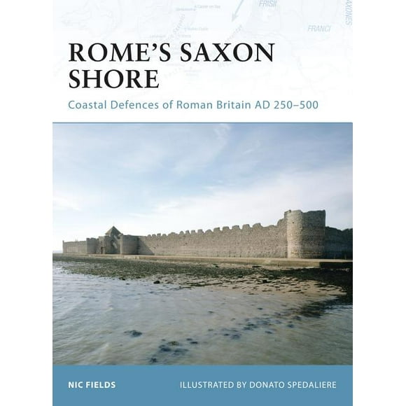 Fortress: Romes Saxon Shore : Coastal Defences of Roman Britain AD 250500 (Paperback)