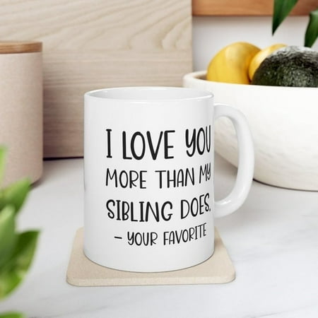 

I love you more than my sibling does Gift for Parents Coffee Mug 11oz 15oz Ceramic Mug small White