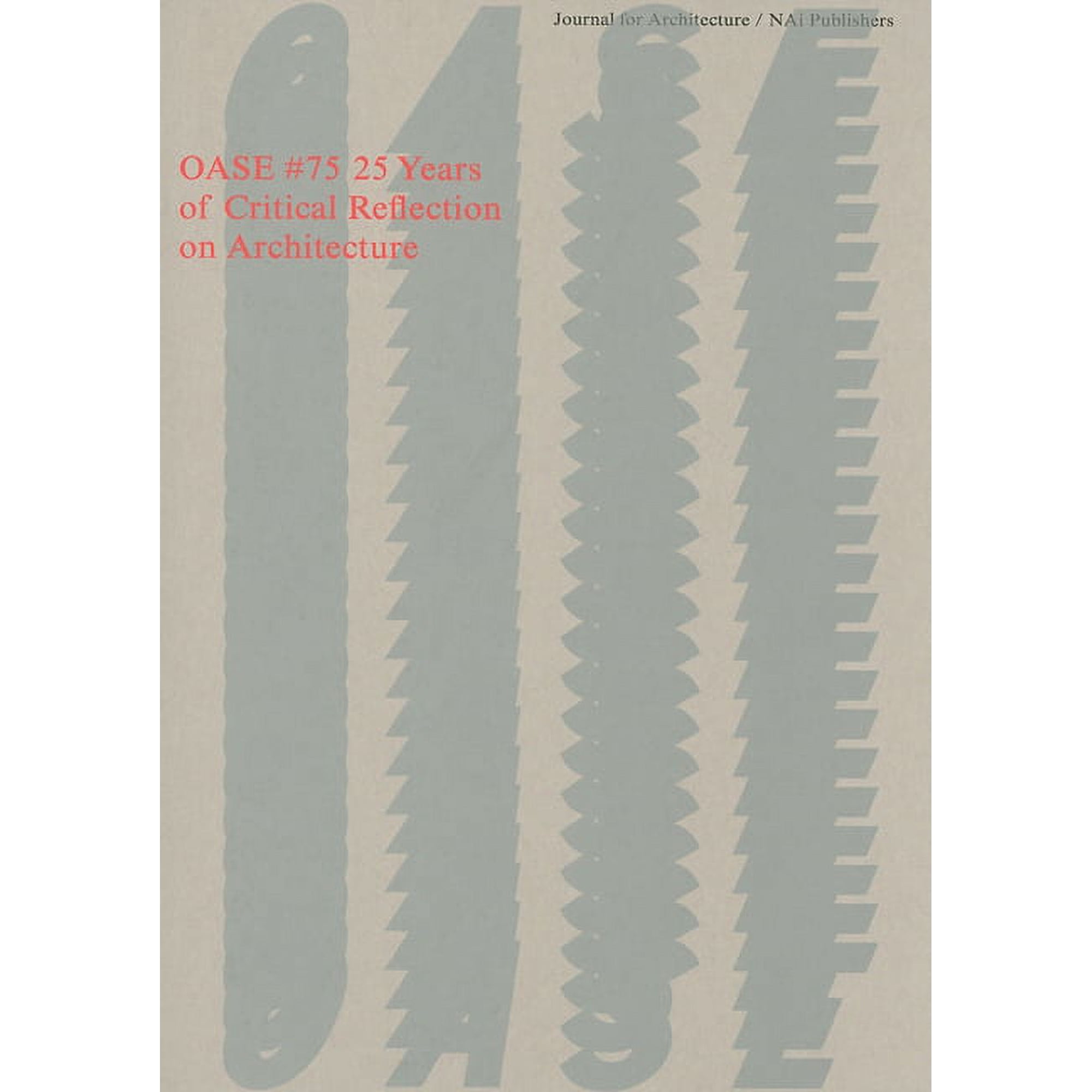 Oase OASE 75: 25 Years of Critical Reflection on Architecture Book 75 (Paperback)