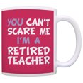 thumbnail image 1 of ThisWear Retirement Gift Can't Scare Me I'm a Retired Teacher Funny Coworker 11 ounce Coffee Mug Pink, 1 of 4