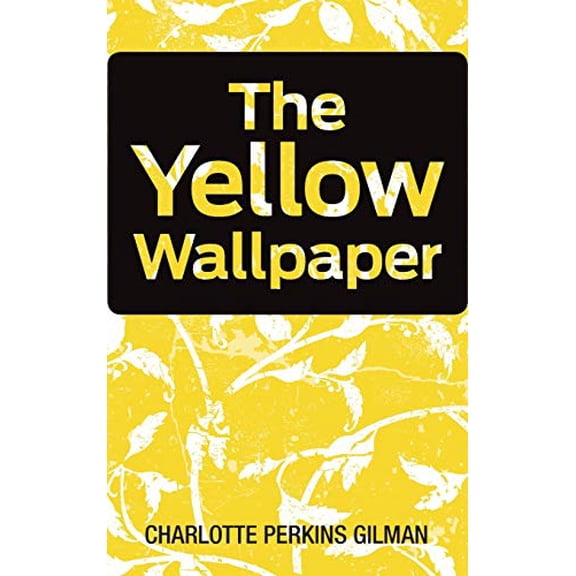 The Yellow Wallpaper Hardcover 1613829434 9781613829431 Charlotte Perkins Gilman