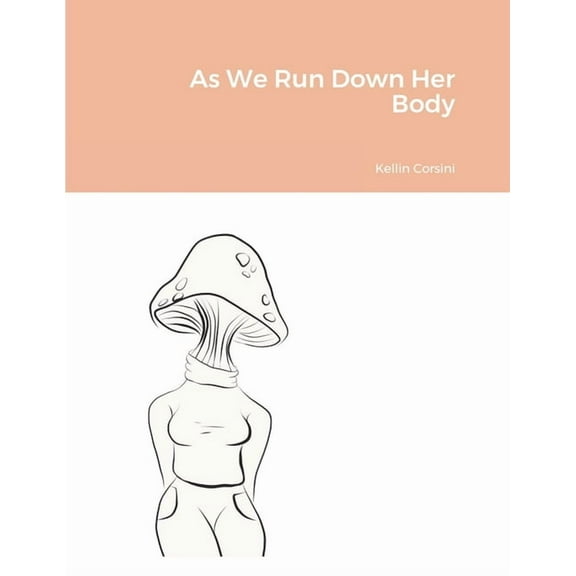 As We Run Down Her Body, (Paperback)