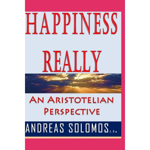 Happiness Really: An Aristotelian Perspective (Paperback)