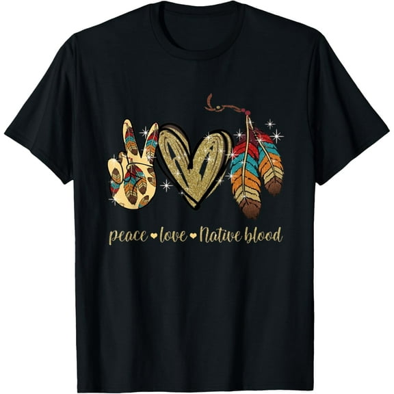 T-Shirt Peace Love Native Blood Native American