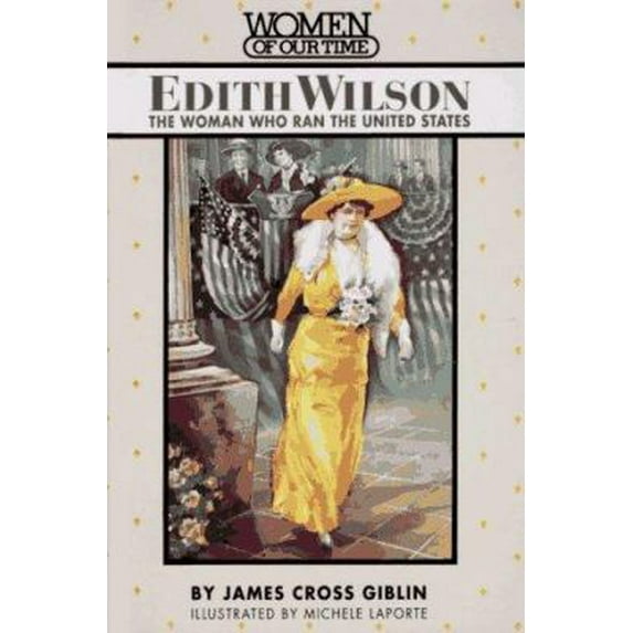 Pre-Owned Edith Wilson: The Woman Who Ran the United States (Women of Our Time) (Hardcover) 0670830054 9780670830053