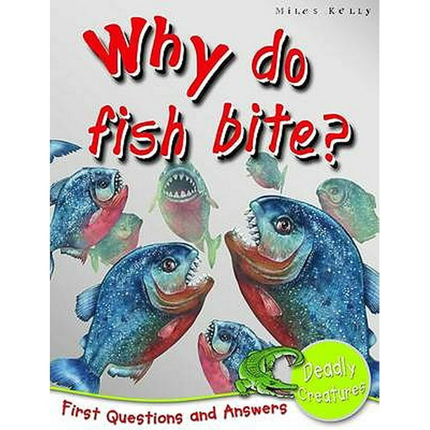 Why Do Fish Bite?.
