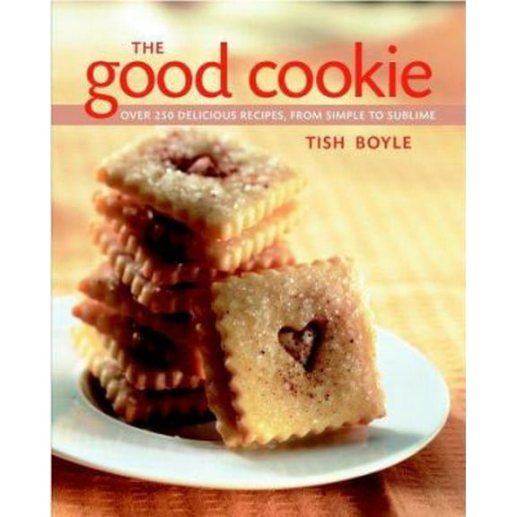 Pre-Owned The Good Cookie: Over 250 Delicious Recipes from Simple to Sublime (Hardcover) 0471387916 9780471387916