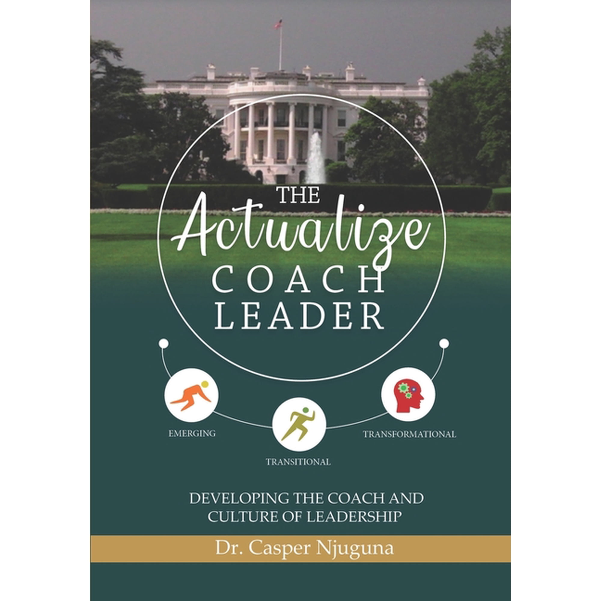 The Actualize The Actualize Coach Leader: Developing the Coach and Culture of Leadership Book 3 (Paperback)