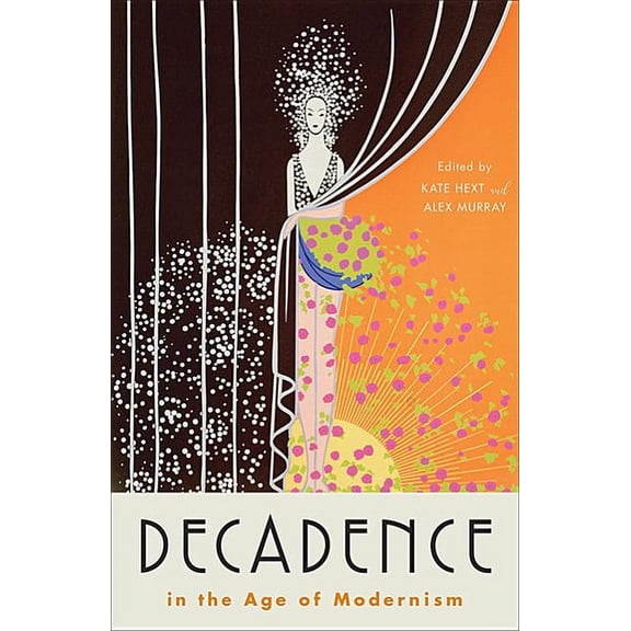 Hopkins Studies in Modernism Decadence in the Age of Modernism, (Hardcover)