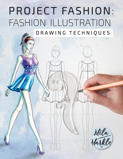 Modern Fashion Illustration: Simple Techniques for Stylish