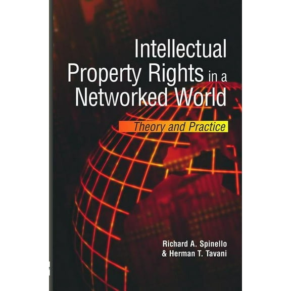 Intellectual Property Rights in a Networked World: Theory and Practice, (Hardcover)