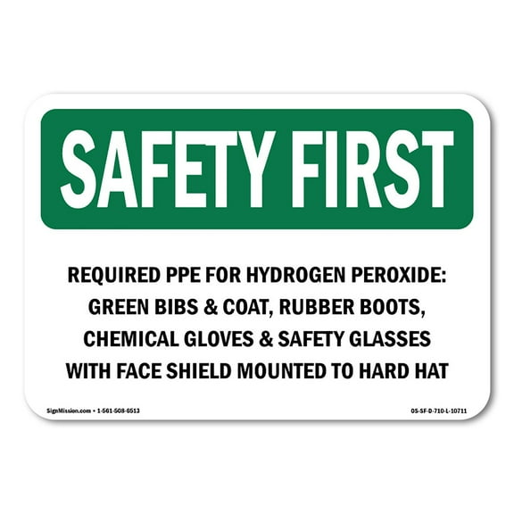 OSHA SAFETY FIRST Sign - Required PPE For Hydrogen Peroxide Green | Aluminum Sign | Protect Your Business, Work Site, Warehouse | Made in the USA