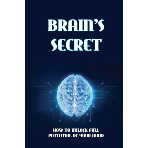 Brain's Secret : How To Unlock Full Potential Of Your Mind: Biochemistry Books (Paperback)