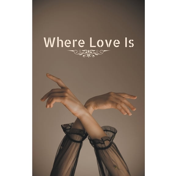 Where Love Is, (Paperback)