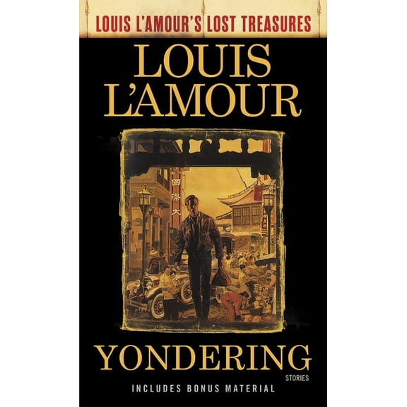 Louis L'Amour's Lost Treasures Yondering (Louis L'Amour's Lost Treasures): Stories, (Paperback)