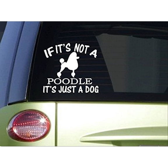 If it's not a Poodle sticker *I700* 6x6" vinyl dog decal