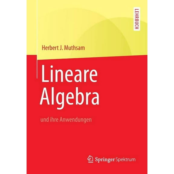 Lineare Algebra: Und Ihre Anwendungen, (Paperback)