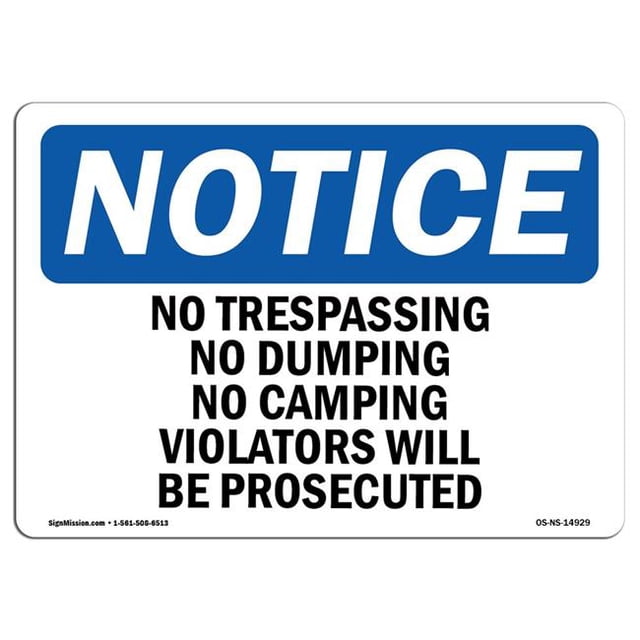 SignMission OS-NS-A-710-L-14929 Notice No Trespassing No Dumping No Camping Violators OSHA Aluminum Sign