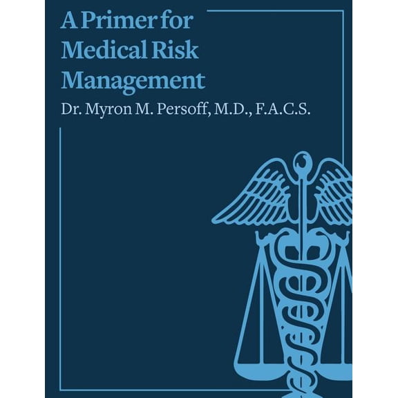 A Primer for Medical Risk Management
